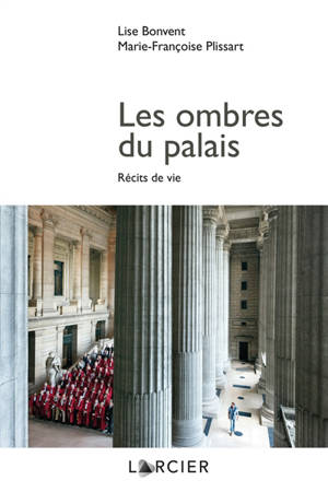 Les ombres du palais : récits de vie - Lise Bonvent