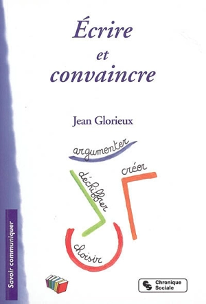Ecrire et convaincre - Jean Glorieux