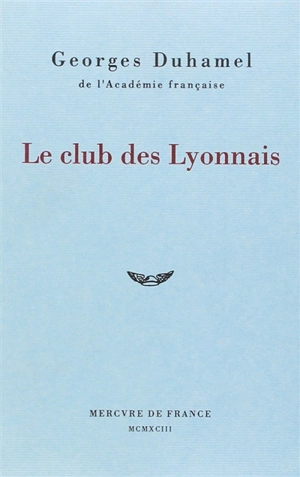 Vie et aventures de Salavin. Vol. 4. Le Club des Lyonnais - Georges Duhamel