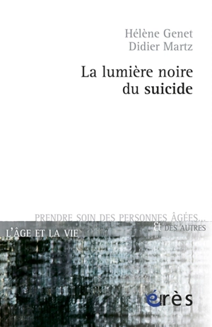La lumière noire du suicide - Hélène Genet