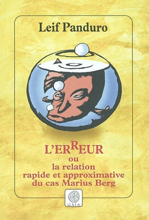 L'erreur ou La relation rapide et approximative du cas Marius Berg - Leif Panduro