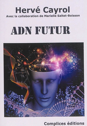 ADN Futur : roman d'anticipation - Hervé Cayrol