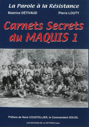 Carnets secrets du maquis. Vol. 1 - Béatrice Détivaud