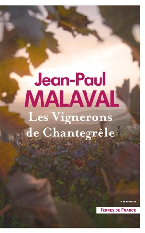 Les vignerons de Chantegrêle - Jean-Paul Malaval