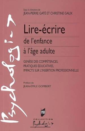 Lire-écrire de l'enfance à l'âge adulte : genèse des compétences, pratiques éducatives, impacts sur l'insertion professionnelle