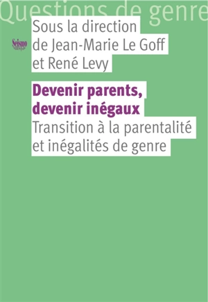 Devenir parents, devenir inégaux : transition à la parentalité et inégalités de genre