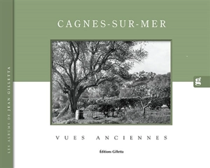 Cagnes-sur-Mer : vues anciennes - Jean Gilletta