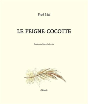 Le peigne-cocotte - Fred Léal