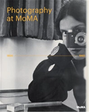 Photography at MoMA 1920 to 1960 (Vol 2) - Quentin Bajac