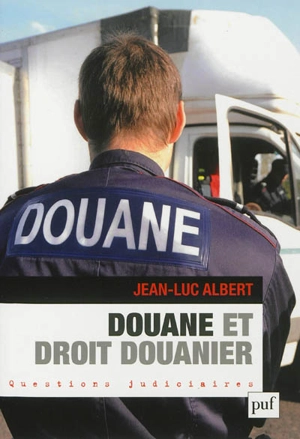 Douane et droit douanier - Jean-Luc Albert