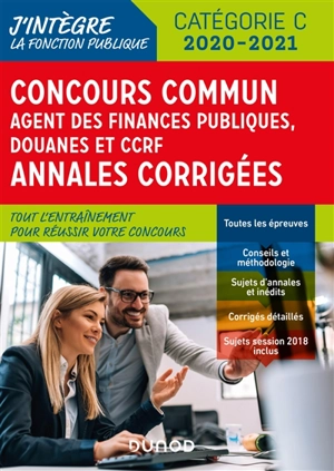 Concours commun agent des finances publiques, douanes et CCRF : annales corrigées : catégorie C, 2020-2021