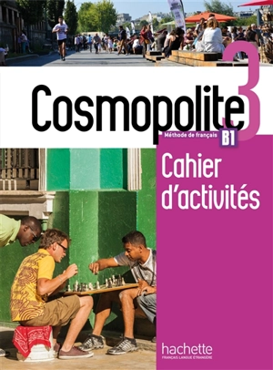 Cosmopolite 3, méthode de français, B1 : cahier d'activités - Anaïs Dorey-Mater