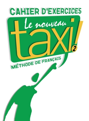 Le nouveau taxi ! : méthode de français niveau A 2 : cahier d'exercices - Laure Hutchings