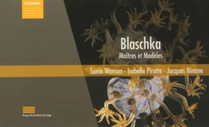 Blaschka : maîtres et modèles : la collection Blaschka des modèles en verre d'animaux marins du Muséum de l'Université de Liège - Sonia Wanson