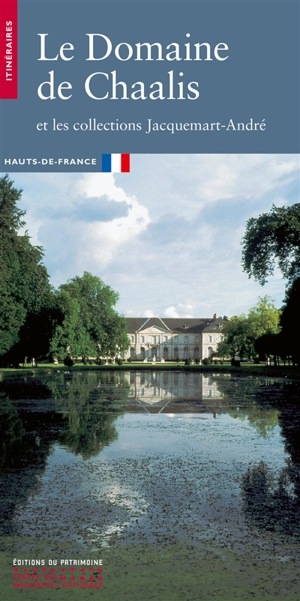 Le domaine de Chaalis et les collections Jacquemart-André - Jean-Pierre Babelon