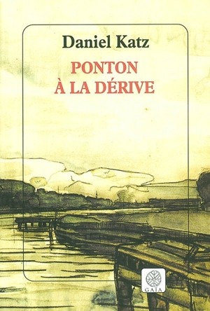 Ponton à la dérive - Daniel Katz