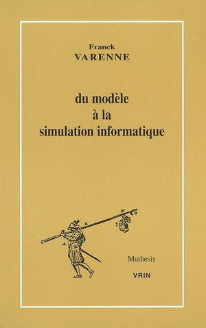 Du modèle à la simulation informatique - Franck Varenne