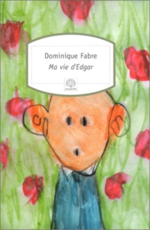 Ma vie d'Edgar - Dominique Fabre