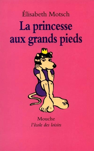 La princesse aux grands pieds - Elisabeth Motsch