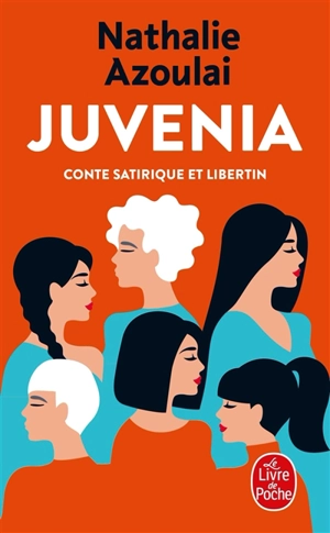 Juvenia : conte satirique et libertin - Nathalie Azoulai