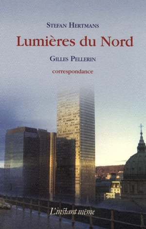 Lumières du Nord - Gilles Pellerin