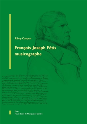 François-Joseph Fétis musicographe - Rémy Campos