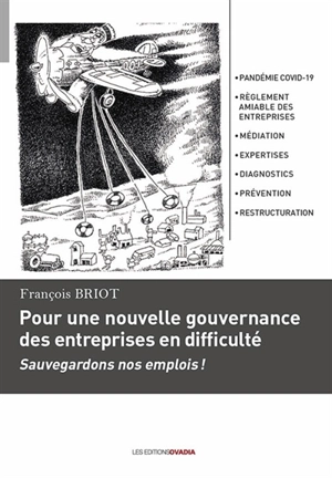 Pour une nouvelle gouvernance des entreprises en difficulté : sauvegardons nos emplois ! - François Briot