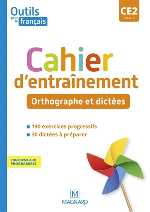 Outils pour le français CE2, cycle 2 : cahier d'entraînement : orthographe et dictées - Sylvie Bordron