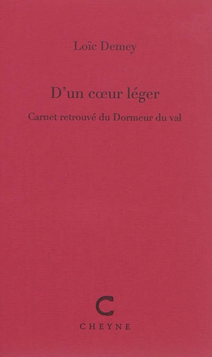 D'un coeur léger : carnet retrouvé du Dormeur du val - Loïc Demey