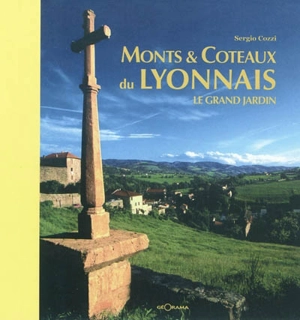 Monts & côteaux du Lyonnais : le grand jardin - Sergio Cozzi