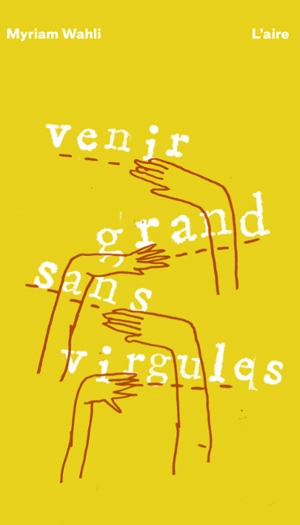 Venir grand sans virgules - Myriam Wahli