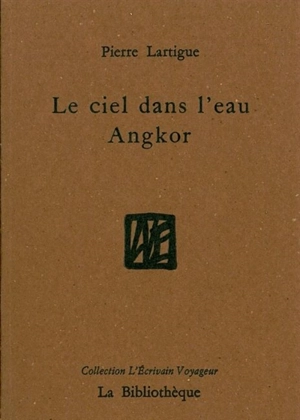 Le ciel dans l'eau, Angkor - Pierre Lartigue