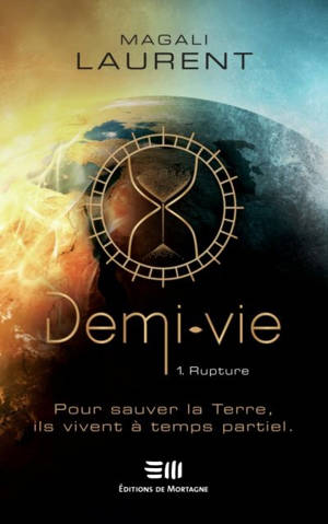Demi-vie. Vol. 1. Rupture - Magali Laurent