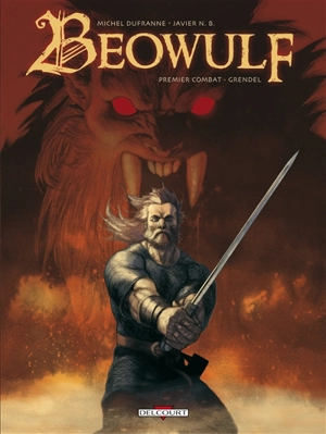 Beowulf. Vol. 1. Premier combat, Grendel - Michel Dufranne