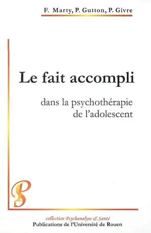 Le fait accompli dans la psychothérapie de l'adolescent