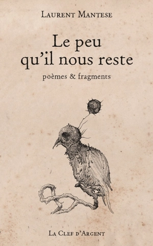 Le peu qu'il nous reste : poèmes & fragments - Laurent Mantese