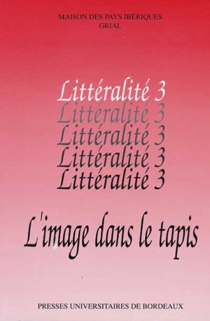 Littéralité. Vol. 3. L'image dans le tapis