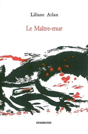 Le maître-mur - Liliane Atlan