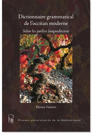 Dictionnaire grammatical de l'occitan moderne : selon les parlers languedociens - Florian Vernet