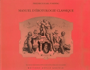 Manuel d'érotologie classique - Friedrich-Karl Forberg