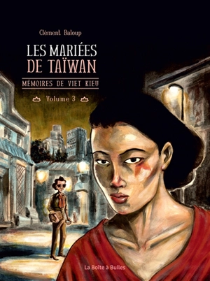 Mémoires de Viet Kieu. Vol. 3. Les mariées de Taïwan - Clément Baloup