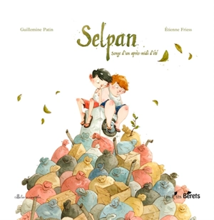 Selpan : songe d'un après-midi d'été - Guillemine Patin