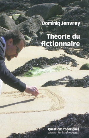 Théorie du fictionnaire - Dominiq Jenvrey