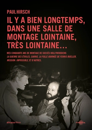 Il y a bien longtemps, dans une salle de montage lointaine, très lointaine... - Paul Hirsch