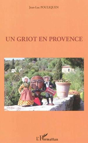 Un griot en Provence - Jean-Luc Pouliquen