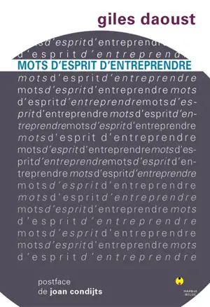 Mots d'esprit d'entreprendre - Giles Daoust