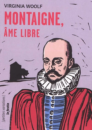 Montaigne, âme libre. Sur les pas de Montaigne : extrait du Journal intégral, 1915-1941 - Virginia Woolf