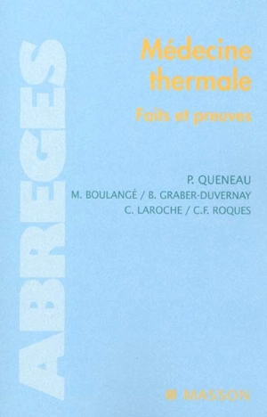 Médecine thermale : faits et preuves, bonnes indications, bonnes pratiques - Patrice Queneau