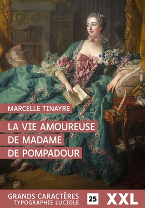 La vie amoureuse de madame de Pompadour - Marcelle Tinayre