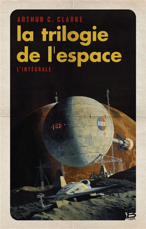 La trilogie de l'espace : l'intégrale - Arthur C. Clarke